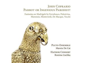 4250128521079 - John Coprario-Parrot Or Ingenious Parodist - Pluto-Ensemble Hathor Consort De Cat Lischka (CD)