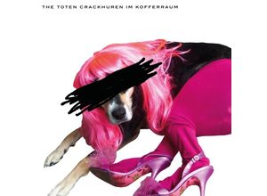 4250137209098 - Bitchlifecrisis - The Toten Crackhuren Im Kofferraum (Tchik) (CD)