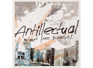 4250137222134 - Start From Scratch! - Antillectual (CD)