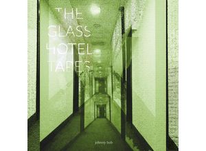 4250137257143 - The Glass Hotel Tapes - Johnny Bob (LP)