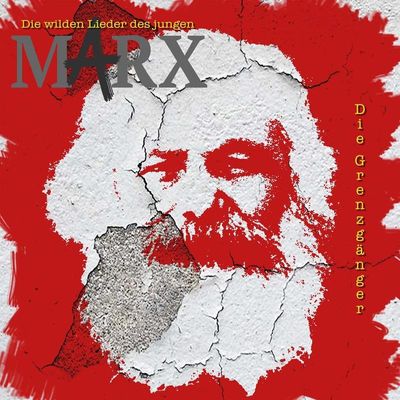 4250137277233 - Die Wilden Lieder Des Jungen Marx - Die Grenzgänger (CD)