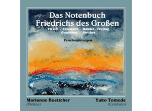 4250523313118 - Das Notenbuch Friedrichs Des Großen - Marianne Tomeda Yuko Boettcher (CD)