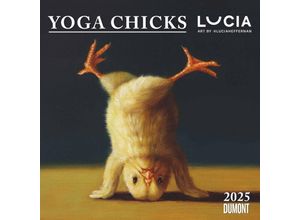 4250809653914 - DUMONT - Yoga Chicks Lucia Heffernan 2025 Broschürenkalender 30x30cm Kalender mit urkomischen Yoga Chicks Wandkalender mit Platz für notizen und n