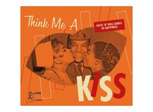 4260072727632 - Think Me A Kiss-RockNRoll Songs Of Happiness - Various (CD)