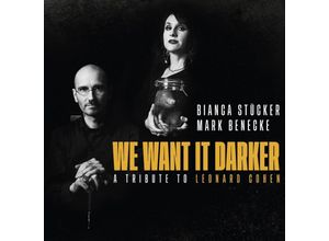 4260085664764 - We Want It Darker - A Tribute To Leonard Cohen - BIANCA STUeCKER Mark Benecke (CD)