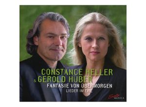 4260123643560 - Fantasie Von Übermorgen-Lieder Im Exil - Constance Heller Gerold Huber (CD)