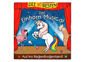 4260167472232 - Die 30 Besten Das Einhorn-Musical - Auf ins Regenbogenland - S Sommerland K Glück & Kita-Frösche Die (CD)