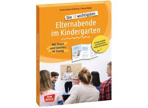 4260179517174 - Günster-Schöning Ursula Die 10 wichtigsten Elternabende im Kindergarten Mit Eltern und Familien im Dialog