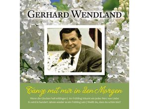 4260187036551 - Tanze Mit Mir In Den Morgen - Gerhard Wendland (CD)