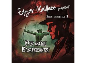 4260209726033 - Edgar Wallace - Bliss ermittelt - Der grüne Bogenschütze1 Audio-CD - (Hörbuch)