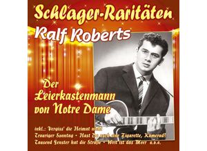 4260320878499 - Der Leierkastenmann Von Notre Dame - Schlager-Raritäten - Ralf Roberts (CD)