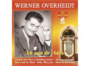 4260320878628 - Ich Sage Dir Adieu-50 Grosse Erfolge - Werner Overheidt (CD)