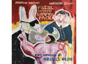 4260437289621 - Fatal Ist Mir Das Lumpenpack-Eine Hommage An Heinr - Matthias Almstedt (CD)