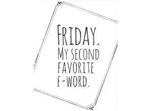 4260485419575 - Poster WALL-ART Friday My favorite second F-Word Bilder Gr B H 60 cm x 80 cm weiß Poster Bilder Poster Wandbild Bild Wandposter