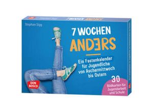 4260694921630 - 7 Wochen anders ein Fastenkalender für Jugendliche von Aschermittwoch bis Ostern m 1 Beilage