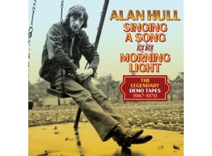 5013929194106 - Singing A Song In The Morning Light The Legendary - Alan Hull (CD)