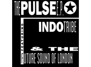 5013993701163 - The Pulse EP - Indo Tribe The Future Sound Of London (LP)