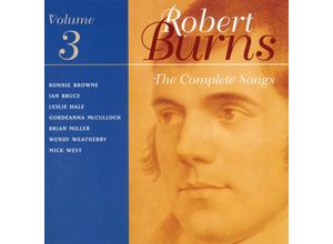 5020305600625 - The Complete Songs Of Robert Burns Vol03 - Browne Bruce Hale Mcculloch Miller Weatherby West (CD)