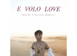 5034202028017 - Francois & the Atlas Mountains - GEBRAUCHT E Volo Love (Vinyl+Mp3) [Vinyl LP] - Preis vom 02082023 050232 h