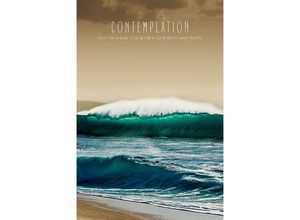 5050574340786 - Contemplation Poster Ocean Life is like an ocean it can be calm or strong but its always beautiful
