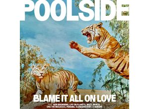 5054429175127 - Blame It All On Love - Poolside (CD)