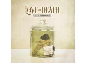 5055006564112 - Love and Death - GEBRAUCHT Perfectly Preserved - Preis vom 15112023 060513 h