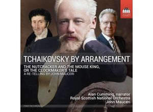 5060113447043 - Tchaikovsky By Arrangement The Nutcracker - Alan Cumming John Mauceri Royal Scottish National (CD)