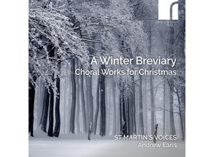 5060262793596 - A Winter Breviary Choral Works For Christmas - Andrew Earis St Martins Voices (CD)