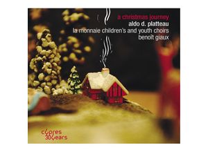 5412217086121 - A Christmas Journey-30 Jahre Cypres - B Giaux La Monnaie Childrens and Youth Choirs (CD)