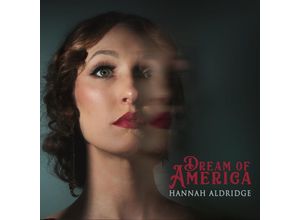 7350049519098 - Dream Of America - Hannah Aldridge (CD)