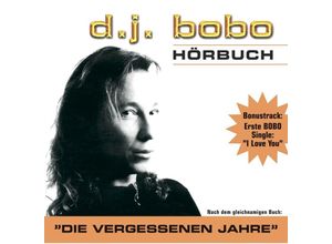 7619959777012 - Hörbuch - Die Vergessenen Jahre - DJ Bobo (Hörbuch)