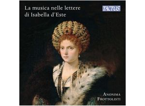 8007194108002 - Music And Musicians In Isabella DEsteS Letters - Anonima Frottolisti (CD)