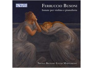 8007194108033 - Busoni Sonate Per Violino E Pianoforte - Nicola Bignami Lucija Majstorovic (CD)