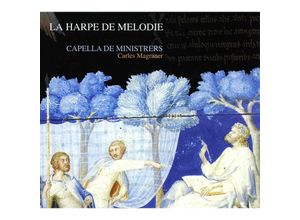 8216116205129 - La Harpe De Melodie-Music From The Times Of Bene - Magraner Capella De Ministrers (CD)