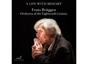 8424562211353 - A life with Mozart - Die Glossa-Aufnahmen - Frans Brüggen Orchestra Of The Eighteenth Century (CD)