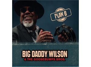 8713762320539 - Plan B - Big Daddy Wilson & the Gossebumps Bros (CD)