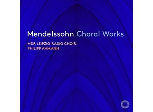 8717306260640 - Mendelssohn Choral Works - Philipp Ahmann Mdr-Rundfunkchor (Superaudio CD)