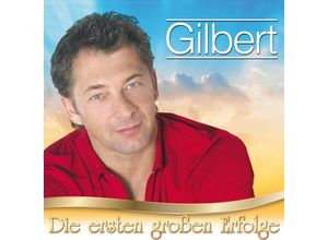 9002986699453 - Die Ersten Großen Erfolge - Gilbert (CD)
