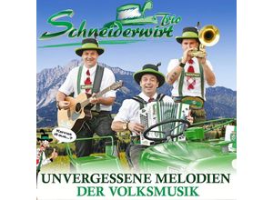 9002986713807 - Schneiderwirt Trio - Unvergessene Melodien der Volksmusik CD - Schneiderwirt Trio (CD)