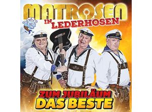 9002986902751 - Matrosen in Lederhosen - Zum Jubiläum das Beste CD - Matrosen In Lederhosen (CD)