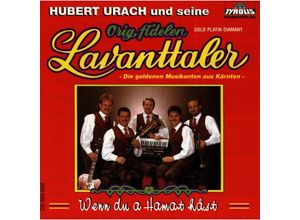 9003549509004 - Wenn du a Hamat hast - Original Fidelen Lavanttaler Hubert Urach (CD)