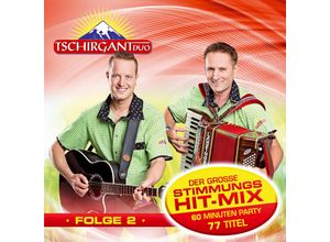 9003549531098 - Der Große Stimmungs-Hit-Mix-Folge 2 - Tschirgant Duo (CD)