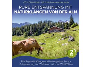 9003549552710 - Pure Entspannung M Naturklängen Von Der Alm - Naturklang (CD)