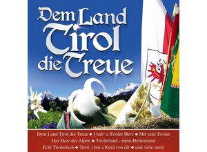 9003549775041 - Dem Land Tirol die Treue - Various (CD)