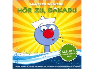 9006472032595 - Manfred Schweng - GEBRAUCHT Hör zu Bakabu Album 1 - Preis vom 11082023 050345 h