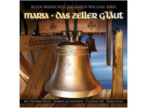 9120029350113 - Maria - Das Zeller gläut - Various (CD)