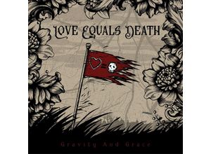 9120091321103 - Gravity And Grace - Love Equals Death (CD)