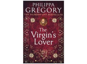 9780007147311 - The Virgins Lover - Philippa Gregory Kartoniert (TB)