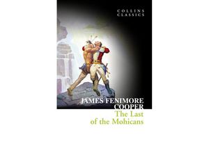 9780007368662 - Collins Classics   The Last of the Mohicans - James Fenimore Cooper Kartoniert (TB)