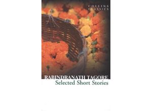 9780007925582 - Collins Classics   Selected Short Stories - Rabindranath Tagore Kartoniert (TB)